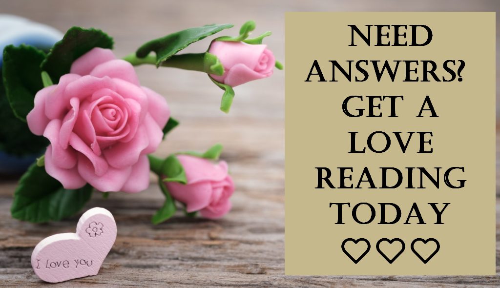 pink flowers and a heart says I love you. Caption reads :Need Answers? Get a love reading today